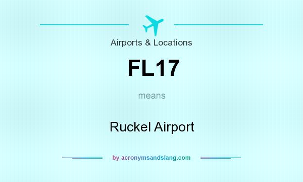 What does FL17 mean? It stands for Ruckel Airport