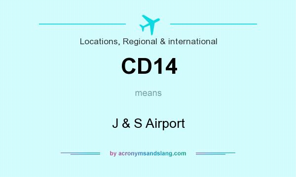 What does CD14 mean? It stands for J & S Airport