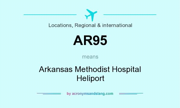 What does AR95 mean? It stands for Arkansas Methodist Hospital Heliport