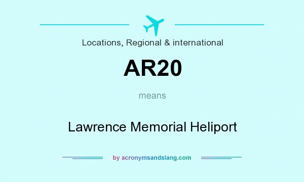 What does AR20 mean? It stands for Lawrence Memorial Heliport