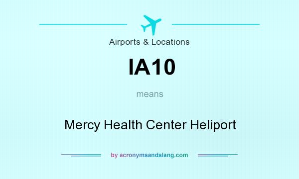 What does IA10 mean? It stands for Mercy Health Center Heliport