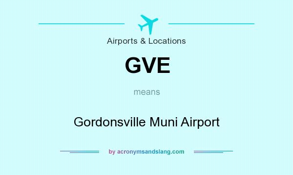 What does GVE mean? It stands for Gordonsville Muni Airport