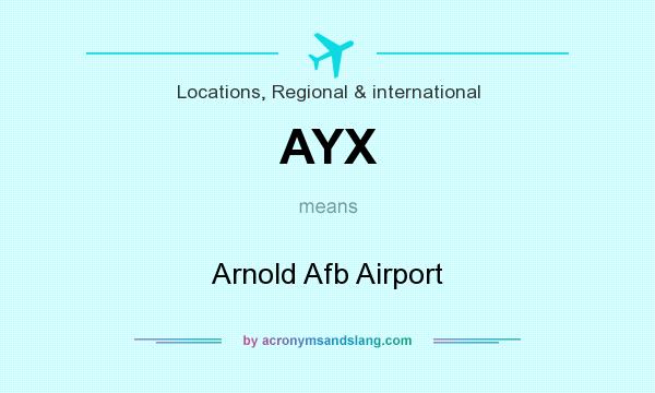 What does AYX mean? It stands for Arnold Afb Airport