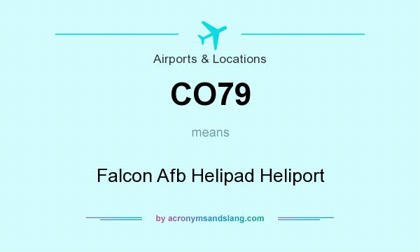 What does CO79 mean? It stands for Falcon Afb Helipad Heliport