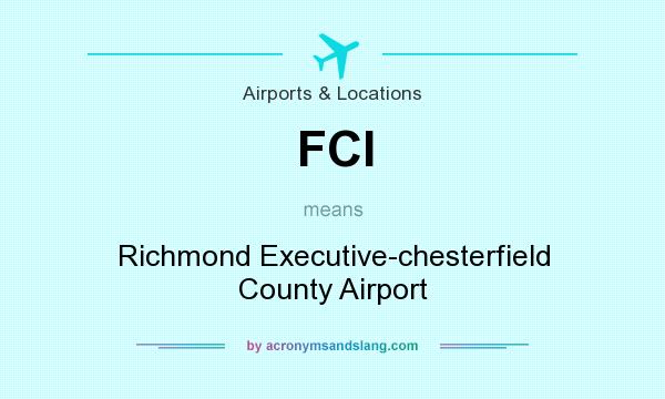 What does FCI mean? It stands for Richmond Executive-chesterfield County Airport