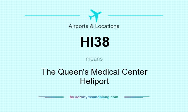 What does HI38 mean? It stands for The Queen`s Medical Center Heliport