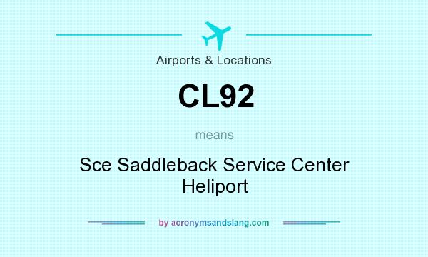 What does CL92 mean? It stands for Sce Saddleback Service Center Heliport