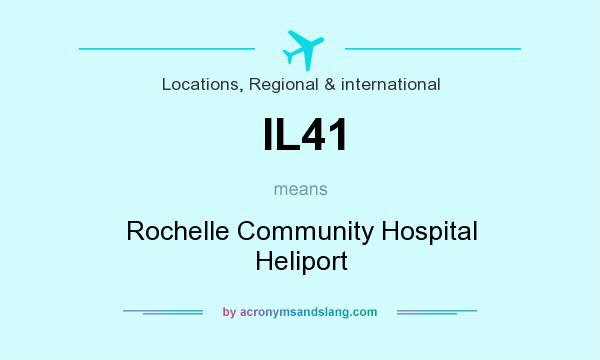 What does IL41 mean? It stands for Rochelle Community Hospital Heliport