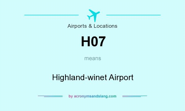What does H07 mean? It stands for Highland-winet Airport