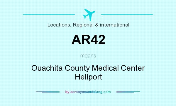 What does AR42 mean? It stands for Ouachita County Medical Center Heliport