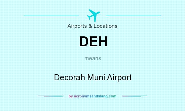 What does DEH mean? It stands for Decorah Muni Airport