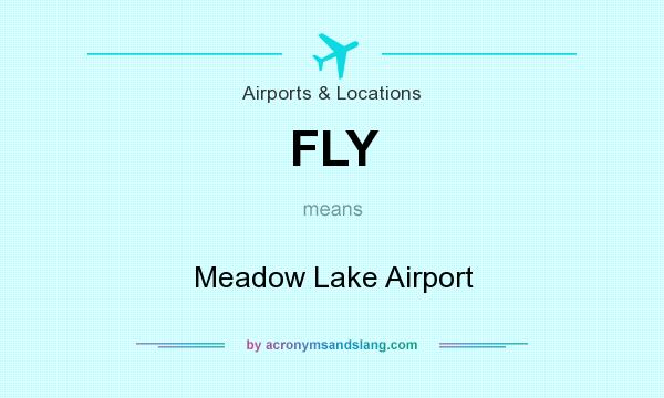 What does FLY mean? It stands for Meadow Lake Airport