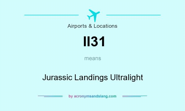 What does II31 mean? It stands for Jurassic Landings Ultralight