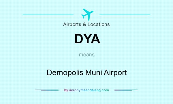 What does DYA mean? It stands for Demopolis Muni Airport