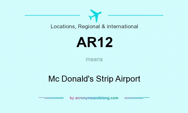 What does AR12 mean? It stands for Mc Donald`s Strip Airport