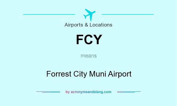 What does FCY mean? It stands for Forrest City Muni Airport
