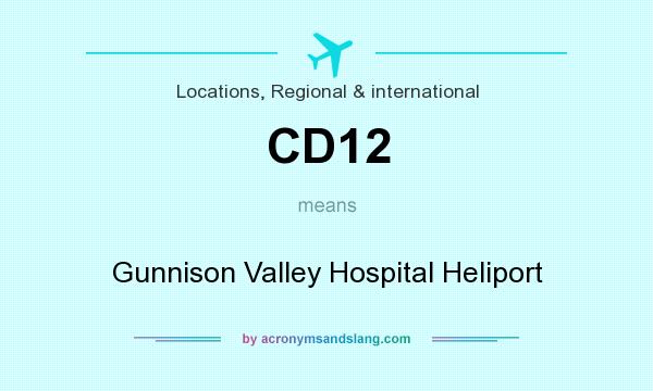 What does CD12 mean? It stands for Gunnison Valley Hospital Heliport