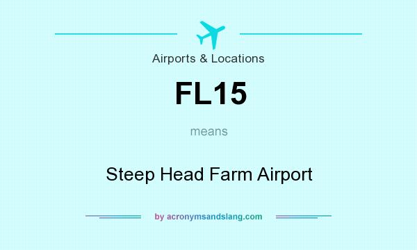 What does FL15 mean? It stands for Steep Head Farm Airport