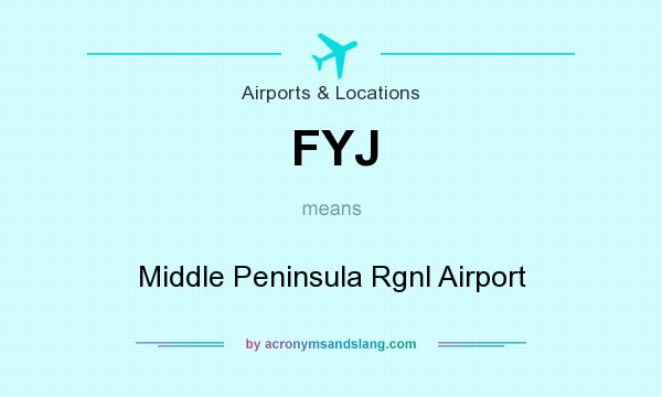 What does FYJ mean? It stands for Middle Peninsula Rgnl Airport