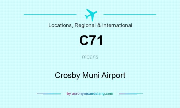 What does C71 mean? It stands for Crosby Muni Airport