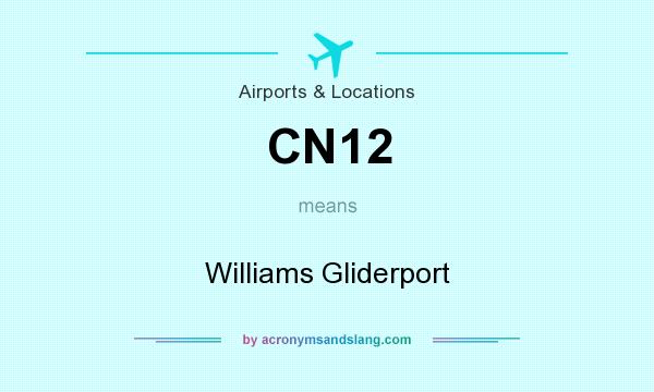 What does CN12 mean? It stands for Williams Gliderport