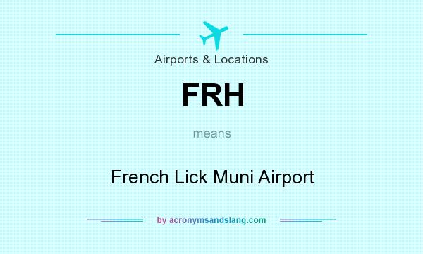 What does FRH mean? It stands for French Lick Muni Airport