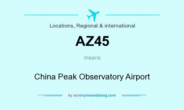 What does AZ45 mean? It stands for China Peak Observatory Airport