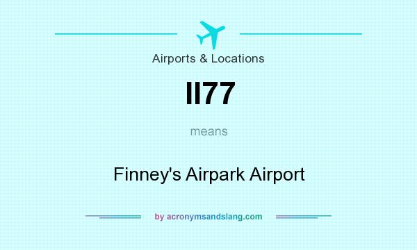 What does II77 mean? It stands for Finney`s Airpark Airport