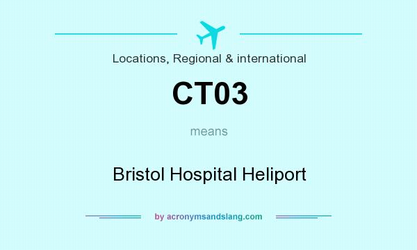What does CT03 mean? It stands for Bristol Hospital Heliport