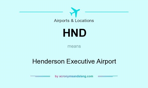 What does HND mean? It stands for Henderson Executive Airport