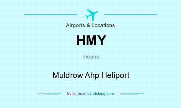 What does HMY mean? It stands for Muldrow Ahp Heliport