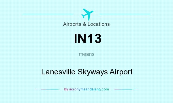 What does IN13 mean? It stands for Lanesville Skyways Airport