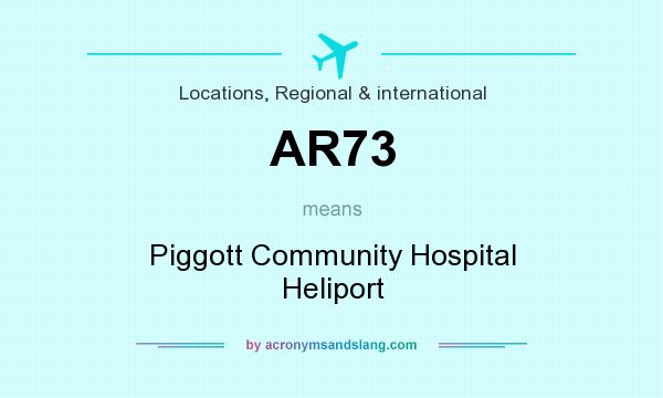 What does AR73 mean? It stands for Piggott Community Hospital Heliport