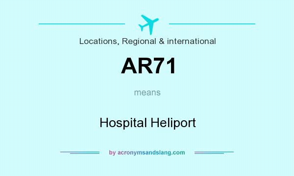 What does AR71 mean? It stands for Hospital Heliport