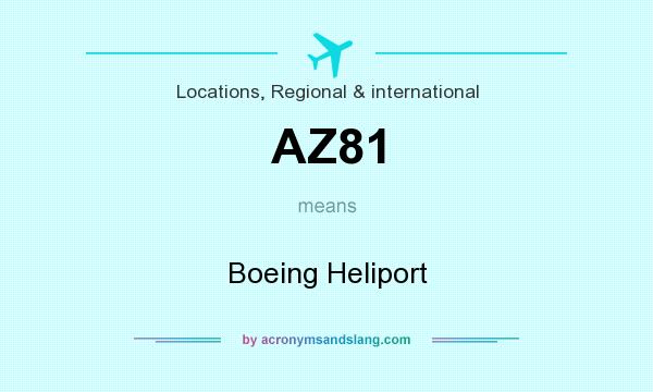 What does AZ81 mean? It stands for Boeing Heliport