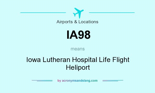 What does IA98 mean? It stands for Iowa Lutheran Hospital Life Flight Heliport