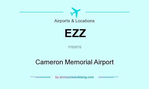 What does EZZ mean? It stands for Cameron Memorial Airport