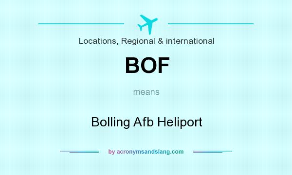 What does BOF mean? It stands for Bolling Afb Heliport