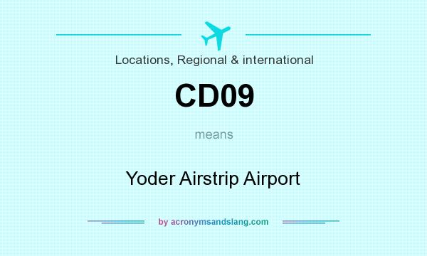 What does CD09 mean? It stands for Yoder Airstrip Airport