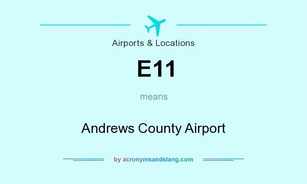 What does E11 mean? It stands for Andrews County Airport