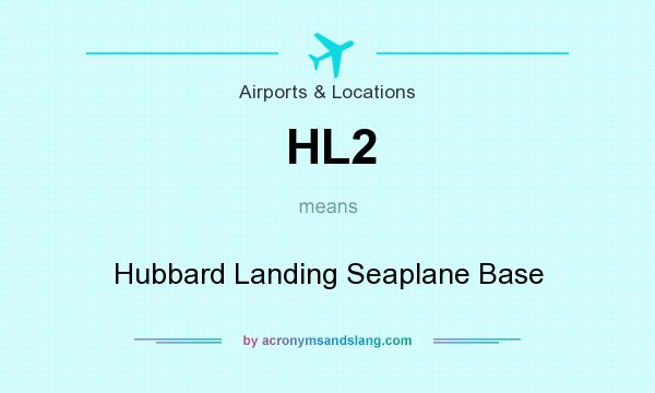 What does HL2 mean? It stands for Hubbard Landing Seaplane Base