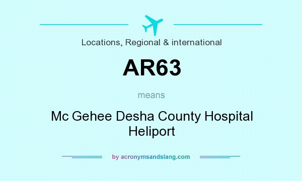 What does AR63 mean? It stands for Mc Gehee Desha County Hospital Heliport