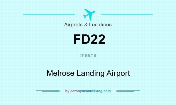 What does FD22 mean? It stands for Melrose Landing Airport