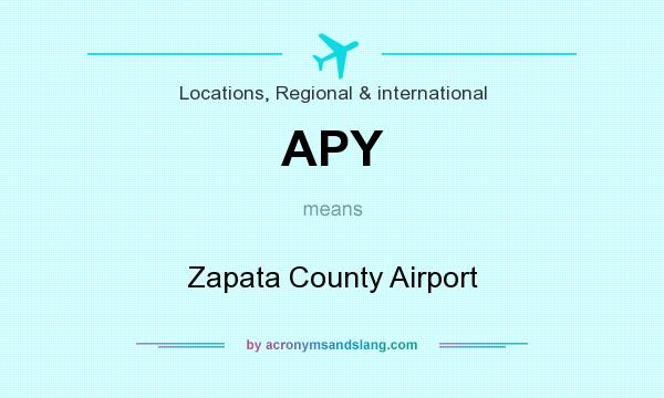 What does APY mean? It stands for Zapata County Airport