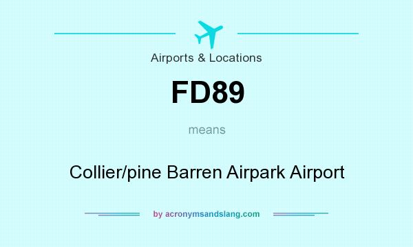 What does FD89 mean? It stands for Collier/pine Barren Airpark Airport