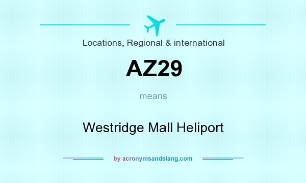 What does AZ29 mean? It stands for Westridge Mall Heliport