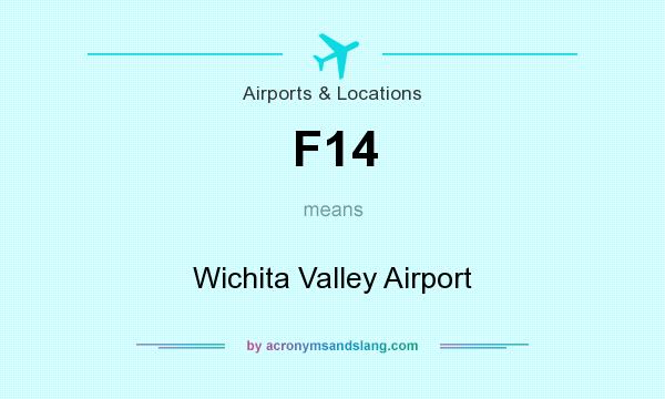 What does F14 mean? It stands for Wichita Valley Airport