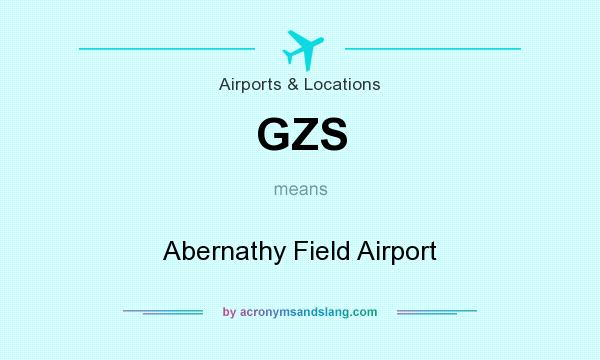 What does GZS mean? It stands for Abernathy Field Airport