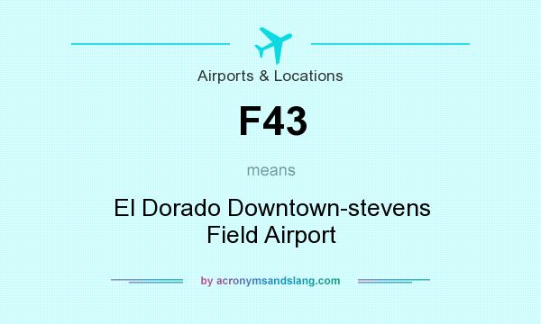 What does F43 mean? It stands for El Dorado Downtown-stevens Field Airport