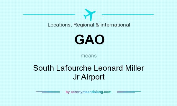 What does GAO mean? It stands for South Lafourche Leonard Miller Jr Airport